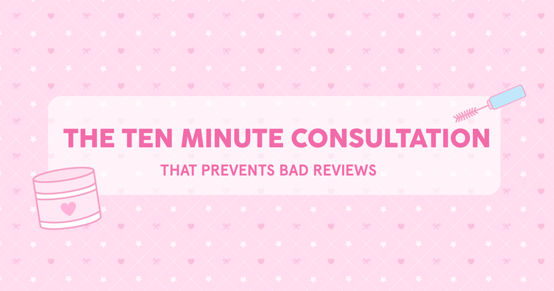 THE 10-MINUTE CONSULTATION THAT PREVENTS BAD REVIEWS