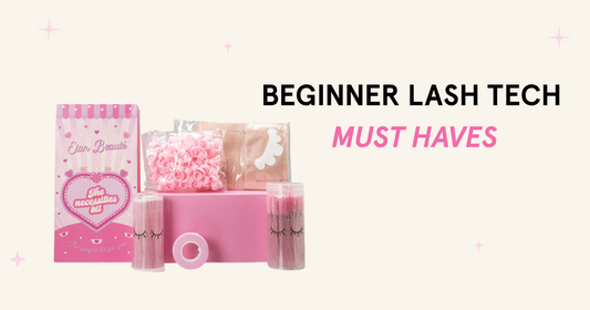 BEGINNER LASH TECH MUST HAVES