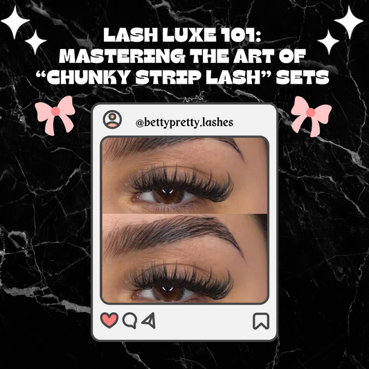 THE ART OF CHUNKY STRIP LASH SETS