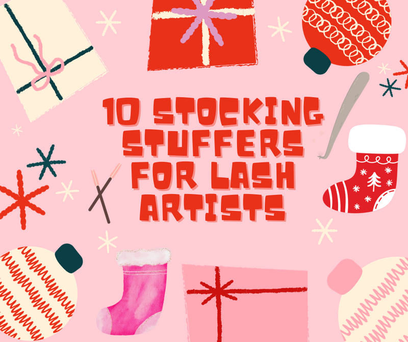 10 STOCKING STUFFERS FOR LASH ARTISTS