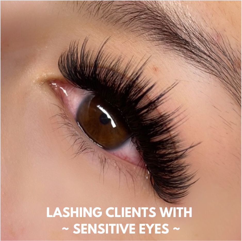 HOW TO LASH CLIENTS WITH SENSITIVE EYES