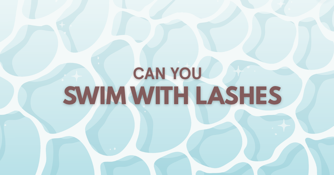 CAN YOU SWIM WITH LASH EXTENSIONS?