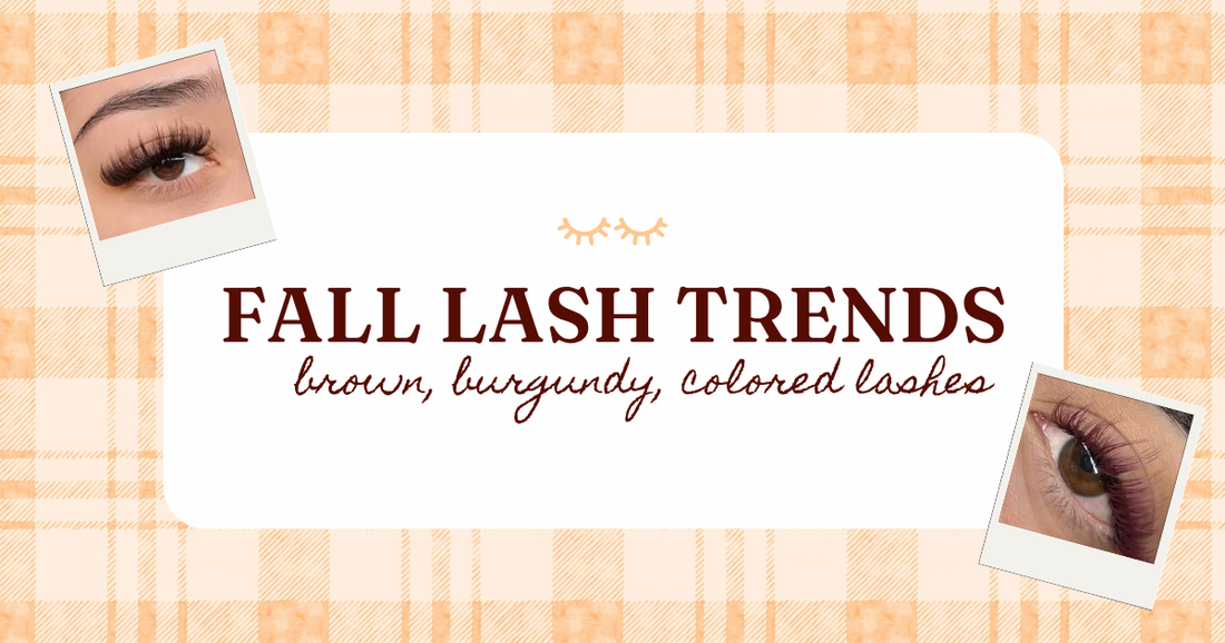 FALL LASH TRENDS: BROWN & BURDGUNDY