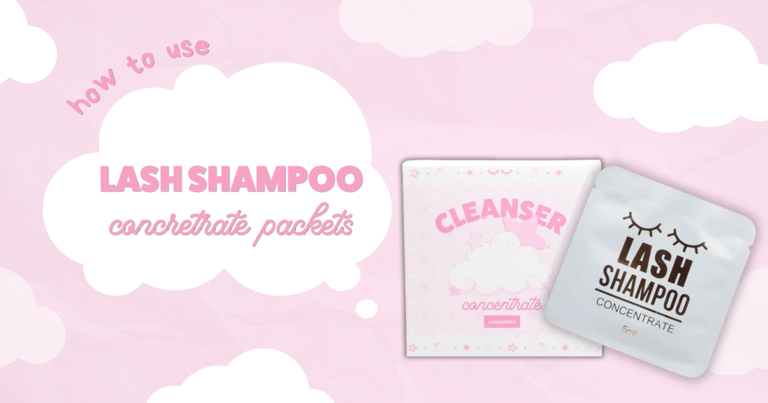 HOW TO USE LASH SHAMPOO CONCENTRATE PACKETS