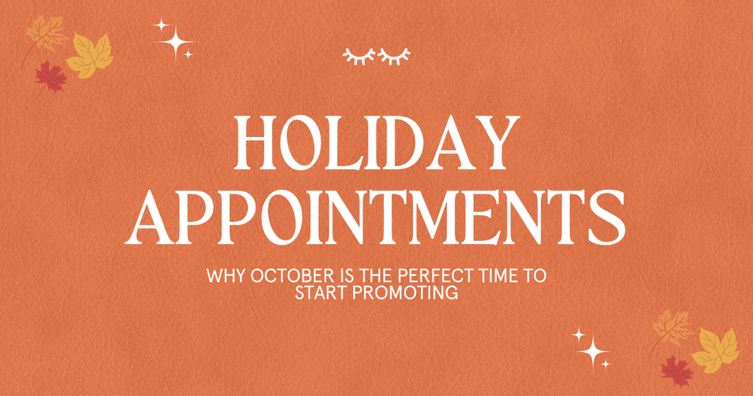 OCTOBER: THE PERFECT TIME TO PROMOTE HOLIDAY APPOINTMENTS